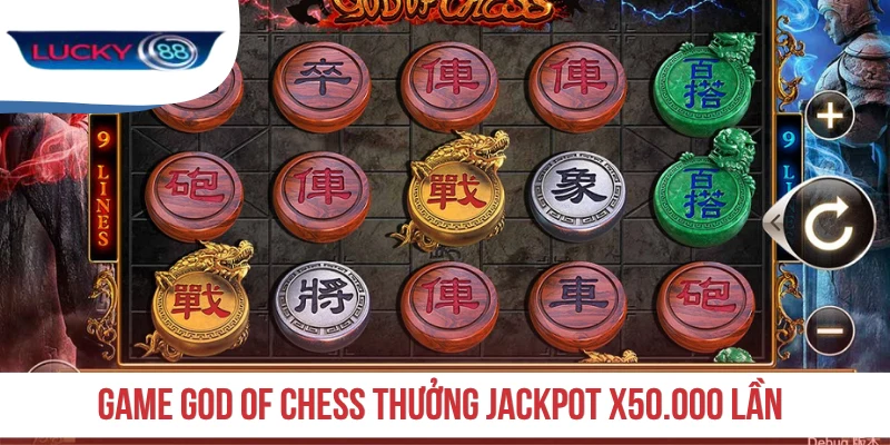 Game God of Chess thưởng Jackpot x50.000 lần