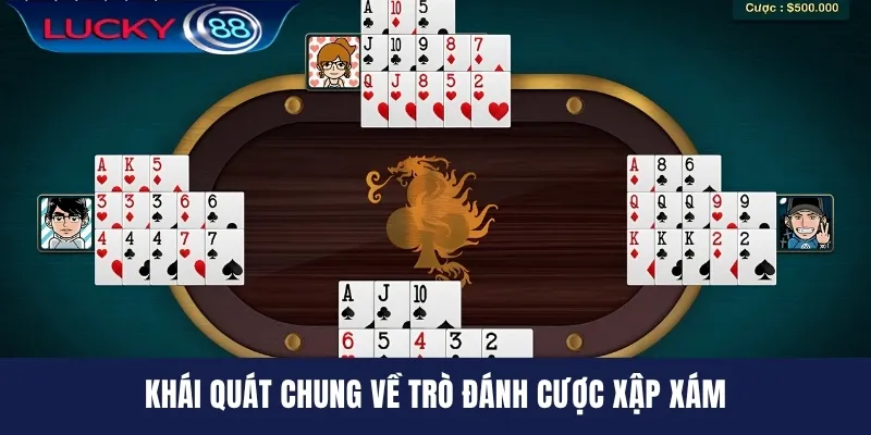 Khái quát chung về trò đánh cược Xập Xám